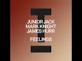 Feelings - Junior Jack, Mark Knight & James Hurr