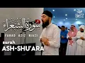 Surah Ash-Shua'raa | Taraweeh 2023 -1444 | Fahad Aziz Niazi | سورة الشعراء | القارئ فهد عزيز نيازي