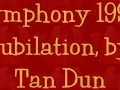Symphony 1997, Jubilation by Tan Dun