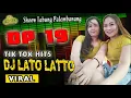 Download Lagu DJ HITS LATO LATTO X RUNTAH .. OT DP 19 LIVE TABUNG PALEMBANG
