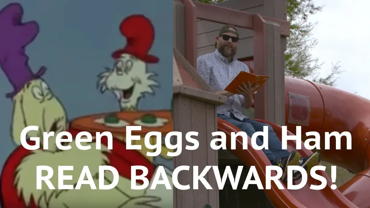 Green Eggs and Ham Read Backwards with Some Cool Reversed Video