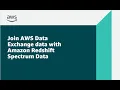 Join AWS Data Exchange Data with Amazon Redshift Spectrum Data Amazon Web Services