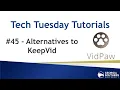 Tech Tuesday Alternatives to KeepVid