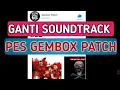 CARA GANTI SOUNDTRACK LAGU MUSIK PES 2020 PS3 [GEMBOX]