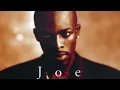 Joe - All The Things (Your Man Won't Do)