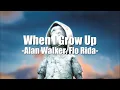 Download Lagu [和訳]Alan Walker,Flo Rida-When I Grow Up