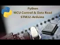 003-Python logic to control and read data from Microcontroller for STM32 or Arduino MCU using UART