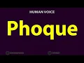 How to Pronounce Phoque