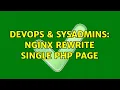 DevOps SysAdmins nginx rewrite single php page