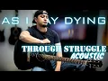 Download Lagu As I Lay Dying - Through Struggle | Acoustic Version #AcousticMetal