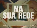 Fran, Mestrinho - NA SUA REDE (Visualizer)