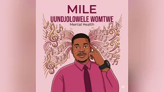 Mile - Uundjolowele Womtwe (Omlongo Mokapale) official Audio
