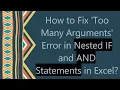 How to Fix Too Many Arguments Error in Nested IF and AND Statements in Excel