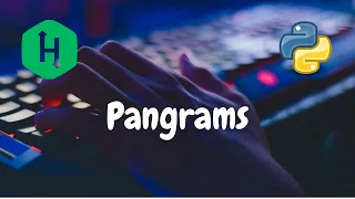 85 - Pangrams Strings Hackerrank Solution Python