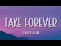 Cooper Alan - Take Forever (Lyrics)