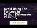 Avoid using the for loop in python whenever possible