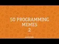 50 PROGRAMMING MEMES 2 - CODE IS MY LIFE