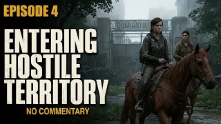 Entering Hostile Territory: The Last of Us Part II Episode 4
