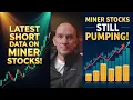 BTC/AI Miners Latest Short Data! Bitfarms \u0026 Cango In The News! Miners Still Pumping!