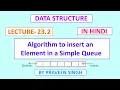data structure lecture 23 2 simple queue - Algorithm to insert an element in simple queue in hindi