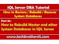 SQL Server DBA Tutorial 86-How to Rebuild Master and other System Databases in SQL Server
