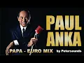 Download Lagu Paul Anka - Papa Euro Mix 2020