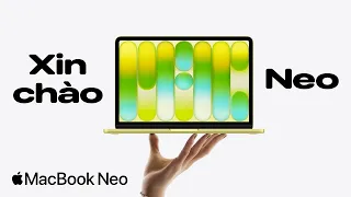 Xin chào, MacBook Neo
