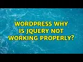 Wordpress Why is jQuery not working properly 3 Solutions