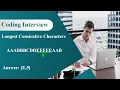 Coding Interview Longest Consecutive Characters