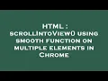 HTML scrollIntoView using smooth function on multiple elements in Chrome