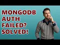 How to Fix MongoServerError Bad Auth - Authentication Failed in MongoDB