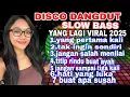 Download Lagu DISCO DANGDUT YANG PERTAMA KALI PANTESAN VIRAL 2O25 ASYIK BUAT GOYANG TIPIS TIPIS SLOW BASS 