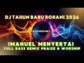 DJ Tahun Baru Rohani 2026 – Imanuel Menyertai | Full Bass Remix Praise \u0026 Worship@AIWorshipDJMix_14​