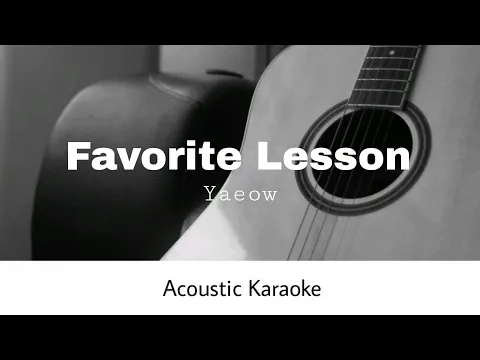 Download MP3 Yaeow - Favorite Lesson (Acoustic Karaoke)