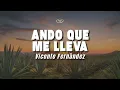 Vicente Fernández - Ando Que Me Lleva (Letra/Lyrics)