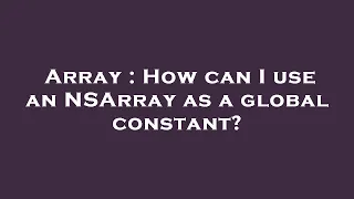 Array How can I use an NSArray as a global constant