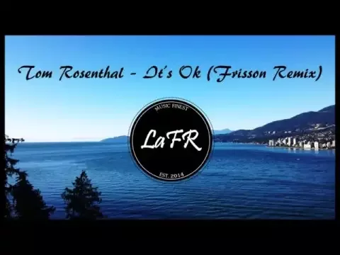Download MP3 Tom Rosenthal - It's OK (Frisson Remix)