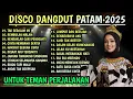 Download Lagu DISCO DANGDUT PATAM 2025 - LAGU TRENDING PILIHAN COCOK UNTUK TEMAN PERJALANAN
