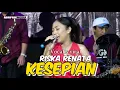 Download Lagu KESEPIAN - AYU SORAYA - COVER RISKA RENATA ABR PRO