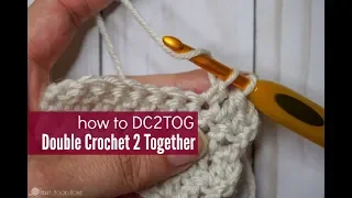How to DC2TOG Double Crochet Two Together Easy Crochet Decrease for Beginners