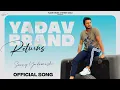 Download Lagu YADAV BRAND RETURNS - Sunny Yaduvanshi I Nitesh Ujoli I Ak Rok I New haryanvi songs 2023