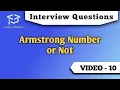 Interview Questions Check Whether the given number is an Armstrong number or not Program