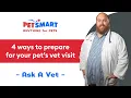 How to Prepare for Your Pet s Annual Vet Visit PetSmart Veterinary Services