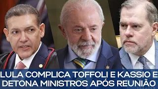 LULA COMPLICA TOFFOLI E KASSIO E DETONA MINISTROS APÓS REUNIÃO