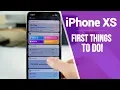 iPhone XS Max - First 11 Things To Do