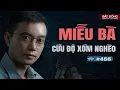 Download Lagu MIỄU BÀ LINH THIÊNG CỨU ĐỘ XÓM NGHÈO - Chuyện tâm linh Nguyễn Huy kể #466