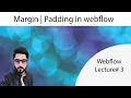 margin padding in webflow Lecture 3
