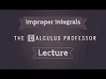 Improper Integrals Lecture