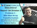 Educational Codeforces Round 134 Div 2 Problem C Min-Max Array Transformation Solution Hindi