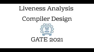 GATE 2021 Compiler Design - Liveness Analysis Newly added topic for GATE CS 2021
